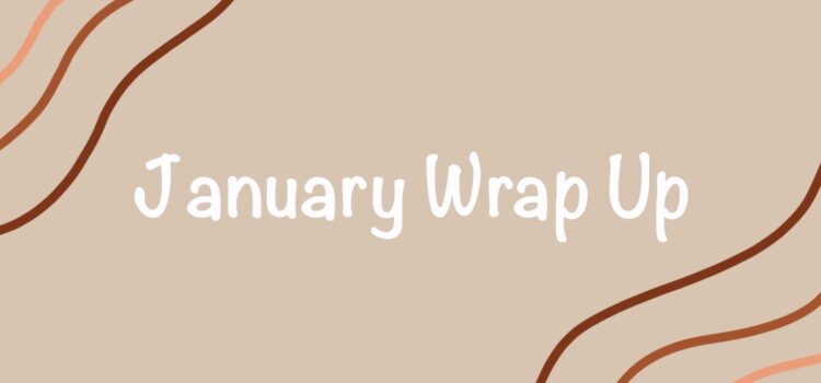 January Wrap Up